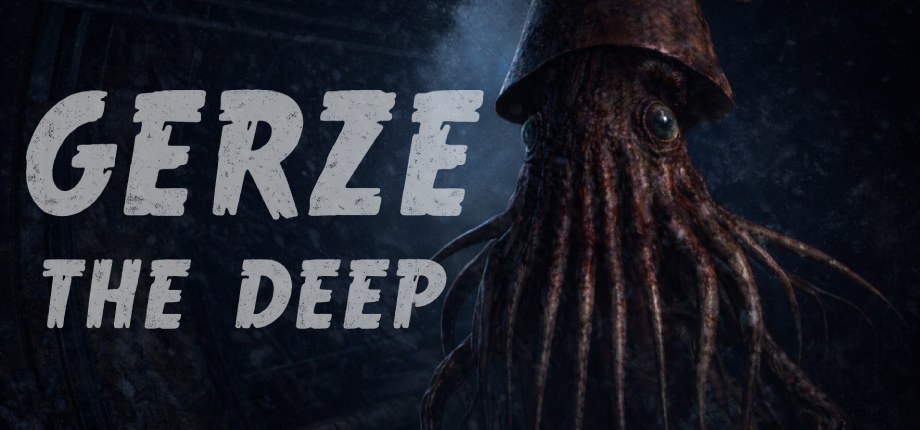 Gerze The Deep